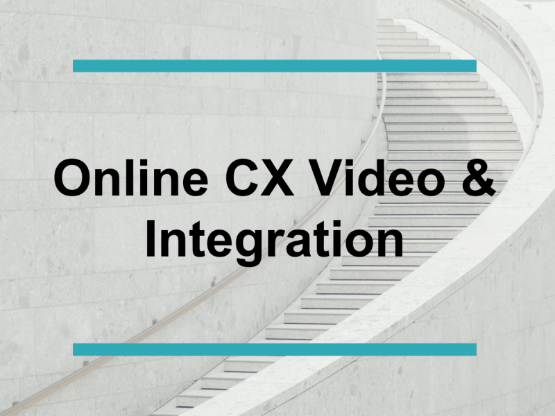 Online CX Video & Integration